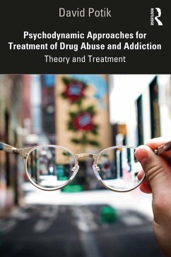 Psychodynamic Approaches for Treatment of Drug Abuse and Addiction (eBook, PDF) - Potik, David