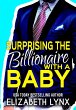 Surprising the Billionaire with a Baby... - Bild 1