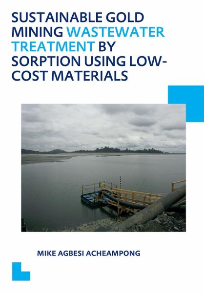 Sustainable Gold Mining Wastewater Treatment by Sorption Using Low-Cost Materials (eBook, PDF)