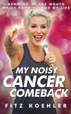 My Noisy Cancer Comeback (eBook, ePUB)