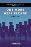 One More Beer, Please (Book Two): Interviews with Brewmasters and Breweries (American Craft Breweries, #2) (eBook, ePUB)