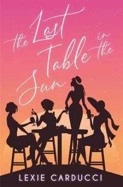 The Last Table In The Sun (eBook, ePUB) - Carducci, Lexie