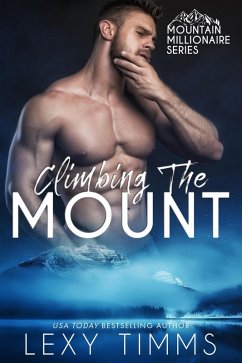 Climbing the Mount (Mountain Millionaire Series, #3) (eBook, ePUB) - Timms, Lexy