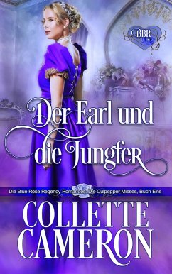 Der Earl und die Jungfer (Die Blue Rose Regency Romances, #1) (eBook, ePUB) - Cameron, Collette