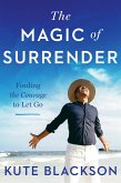 The Magic of Surrender (eBook, ePUB) The Magic of Surrender (eBook, ePUB)