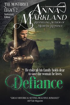 Defiance (The Montbryce Legacy Anniversary Edition, #2) (eBook, ePUB) - Markland, Anna