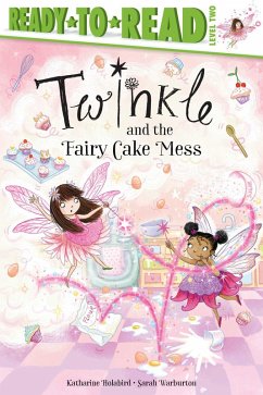 Twinkle and the Fairy Cake Mess (eBook, ePUB) - Holabird, Katharine