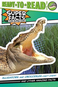 Alligators and Crocodiles Can't Chew! (eBook, ePUB) - Feldman, Thea
