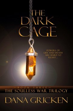 Cover The Dark Cage: A Young Adult Urban Fantasy Novel (The Soulless War Trilogy, #3) (eBook, ePUB)