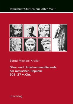 Ober- und Unterkommandierende der römischen Republik 509-27 v. Chr. (eBook, PDF) - Kreiler, Bernd Michael
