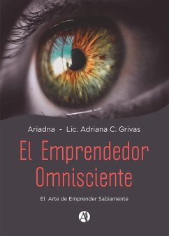 El emprendedor omnisciente (eBook, ePUB) - (Ariadna), Lic. Adriana Grivas T