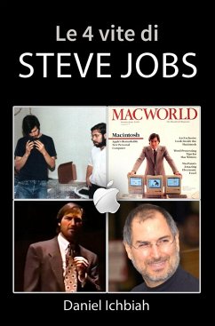 Le 4 vite di Steve Jobs (eBook, ePUB) - Ichbiah, Daniel