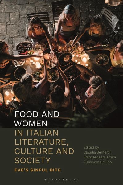 Food and Women in Italian Literature, Culture and Society (eBook, PDF) Food and Women in Italian Literature, Culture and Society (eBook, PDF)