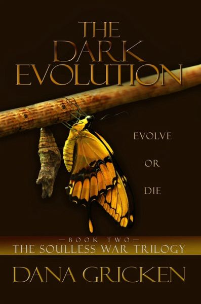 The Dark Evolution: A Young Adult Urban Fantasy Novel (The Soulless War Trilogy, #2) (eBook, ePUB) The Dark Evolution: A Young Adult Urban Fantasy Novel (The Soulless War Trilogy, #2) (eBook, ePUB)