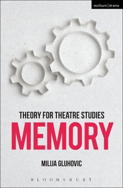 Theory for Theatre Studies: Memory (eBook, PDF) - Gluhovic, Milija