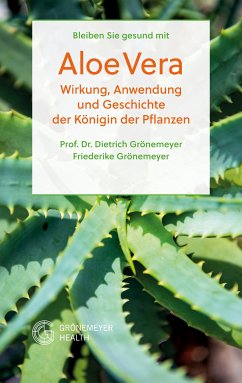 Bleiben Sie gesund mit Aloe Vera (eBook, ePUB) - Grönemeyer, Dietrich; Grönemeyer, Friederike