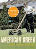 American Green: The Obsessive Quest for the Perfect Lawn (eBook, ePUB)