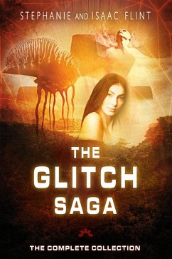 The Glitch Saga: The Complete Collection (eBook, ePUB) - Flint, Stephanie; Flint, Isaac