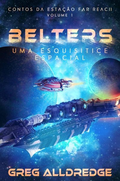 Belters (Contos da estação Far Reach Volume: 1, #1) (eBook, ePUB) Belters (Contos da estação Far Reach Volume: 1, #1) (eBook, ePUB)