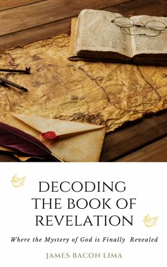 Decoding The Book of Revelation (eBook, ePUB) - Lima, James Bacon