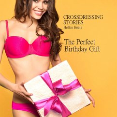 Cover Crossdressing Stories - The Perfect Birthday Gift (Crossdresser Stories, #22) (eBook, ePUB)