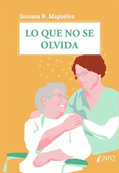 Lo que no se olvida (eBook, ePUB) - Miguélez, Susana