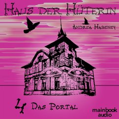 Das Portal / Haus der Hüterin Bd.4 (MP3-Download) - Habeney, Andrea