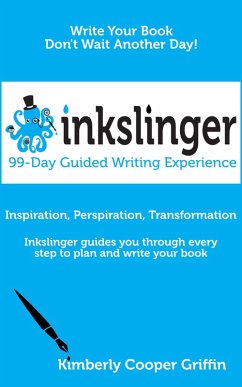 Inkslinger - 99-Day Guided Writing Experience (eBook, ePUB) - Griffin, Kimberly Cooper