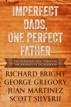 Cover Imperfect Dads, One Perfect Father: Encouraging Men Through the Journey of Fatherhood (eBook, ePUB)