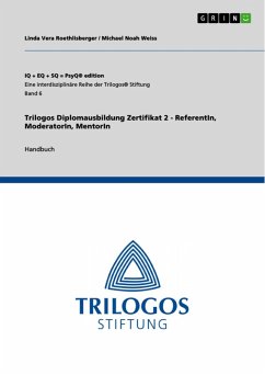 Trilogos Diplomausbildung Zertifikat 2 - ReferentIn, ModeratorIn, MentorIn (eBook, PDF)