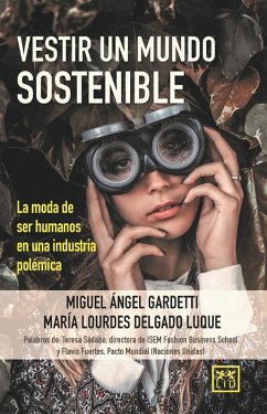 Vestir un mundo sostenible (eBook, ePUB) - Gardetti, Miguel Ángel; Delgado Luque, María Lourdes