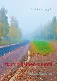 Itkun hiljainen suunta (eBook, ePUB) - Nygrén, Sami Antero
