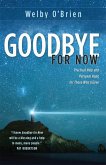 Goodbye for Now: Practical Help and Personal Hope for Those Who Grieve (eBook, ePUB)