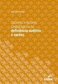 Saberes e fazeres pedagógicos na deficiência auditiva e surdez (eBook, ePUB)