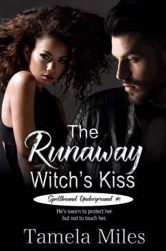 The Runaway Witch's Kiss (Spellground Underground, #1) (eBook, ePUB) - Miles, Tamela