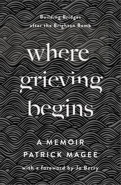 Where Grieving Begins (eBook, ePUB) - Magee, Patrick