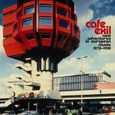 Café Exil-New Adventures In European Music 1972-80 Café Exil-New Adventures In European Music 1972-80