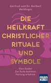 Die Heilkraft christlicher Rituale und Symbole (eBook, PDF)
