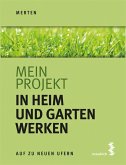 Mein Projekt: In Heim und Garten werken (eBook, ePUB)