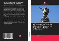 As Crónicas das Índias na Véspera do Almirante por Augusto Roa Bastos - Piñón-Rodríguez, Patricia