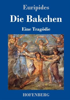 Die Bakchen - Euripides