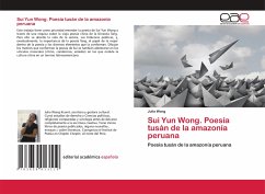 Sui Yun Wong. Poesía tusán de la amazonía peruana - Wong, Julia