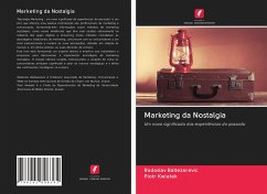 Marketing da Nostalgia - Baltezarevic, Radoslav;Kwiatek, Piotr