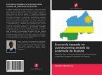 Economia baseada no conhecimento através da juventude do Ruanda