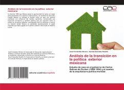 Análisis de la transición en la política exterior mexicana - Fernández Olivera, José;González Roselló., Karelia