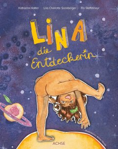 Lina, die Entdeckerin - Hotter, Katharina;Sonnberger, Lisa;Staffelmayr, Flo