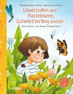 Löwenzahn und Pusteblume, Schmetterling und ich - Meyer-Göllner, Matthias