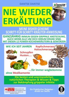 Nie wieder Erkältung: Meine bisher geheime Schritt-für-Schritt-Kräuter-Anweisung. - Dantse, Dantse