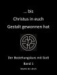 ... bis Christus in euch Gestalt... - Bild 1