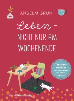 Leben - nicht nur am Wochenende - Grün, Anselm